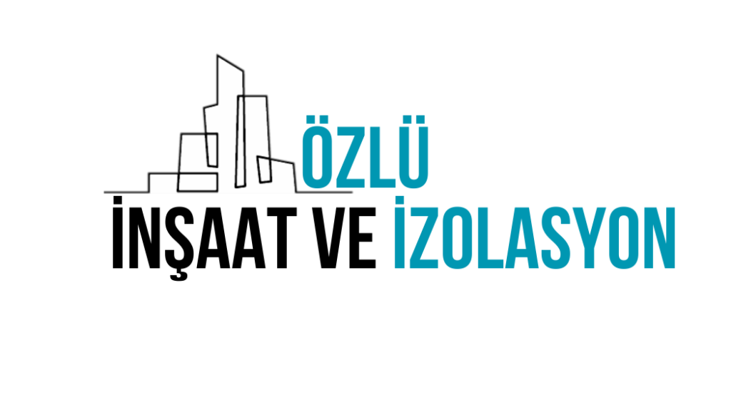 ÖZLÜ İNŞAAT VE İZOLASYON
